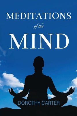 MEDITATIONS of the MIND by Carter, Dorothy