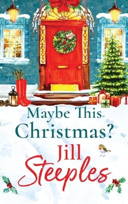 Maybe This Christmas? by Steeples, Jill