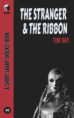 The Stranger & The Ribbon by Dry, Tim