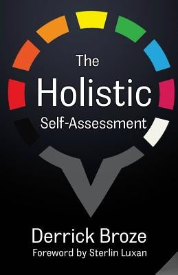 The Holistic Self-Assessment by Broze, Derrick