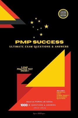 PMP Success: Ultimate Exam Questions & Answers by Sujan