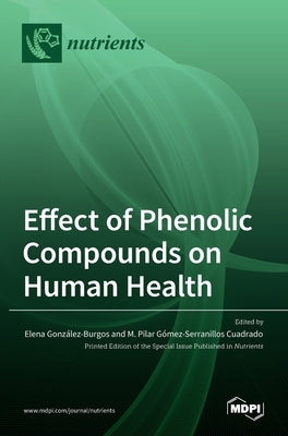 Effect of Phenolic Compounds on Human Health by González-Burgos, Elena
