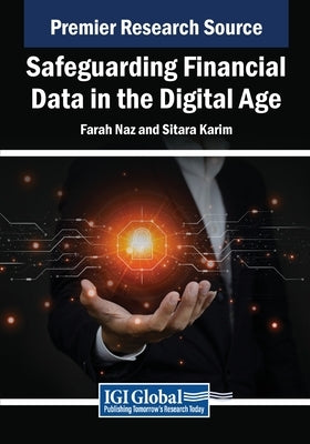 Safeguarding Financial Data in the Digital Age by Naz, Farah