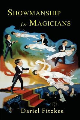 Showmanship for Magicians by Fitzkee, Dariel