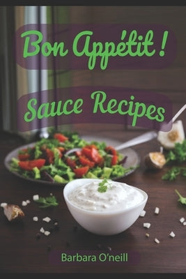 Bon Appetit! Sauces by O'Neill, Tania
