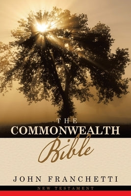 The Commonwealth Bible: New Testament by Franchetti, John