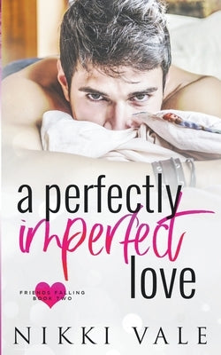 A Perfectly Imperfect Love by Vale, Nikki