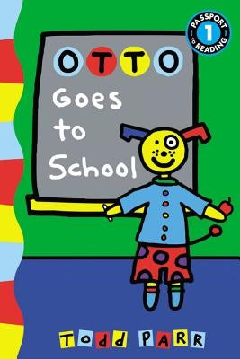Otto Goes to School by Parr, Todd