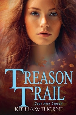 Treason Trail by Hawthorne, Kit