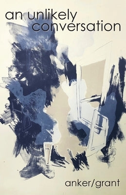 An unlikely conversation by Anker, Mary