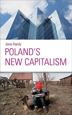 Poland's New Capitalism by Hardy, Jane