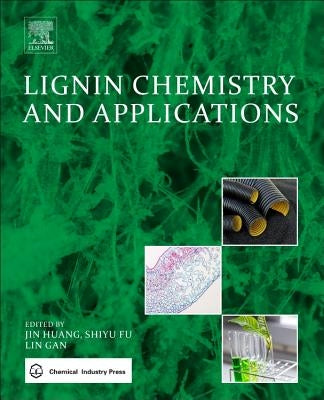 Lignin Chemistry and Applications by Huang, Jin