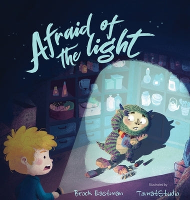 Afraid of the Light by Eastman, Brock