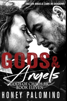 Gods & Angels: Gods of Chaos MC (Book Eleven) by Palomino, Honey