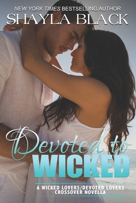 Devoted to Wicked - A Devoted Lovers Novella by Black, Shayla