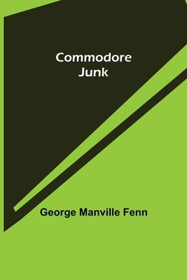Commodore Junk by Manville Fenn, George