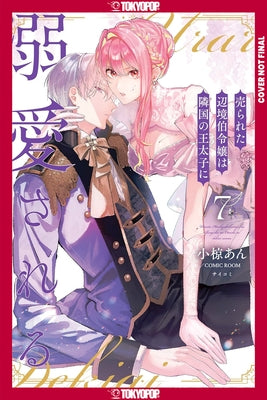 The Margrave's Daughter & Enemy Prince, Volume 7 by Ogura, An