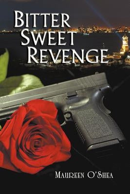Bitter Sweet Revenge by O'Shea, Maureen