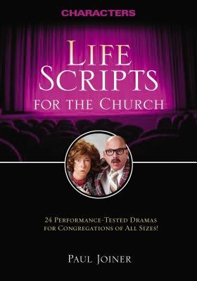 Life Scripts for the Church: Characters by Joiner, Paul