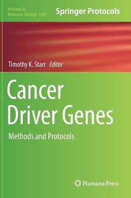 Cancer Driver Genes: Methods and Protocols by Starr, Timothy K.
