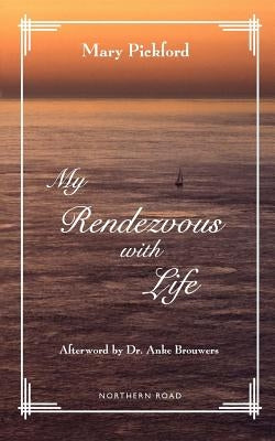 My Rendezvous with Life by Brouwers, Anka