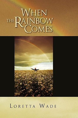 When the Rainbow Comes by Wade, Loretta