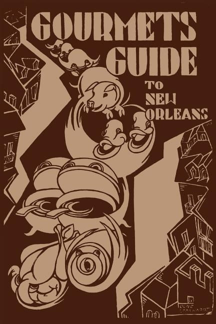 Gourmet's Guide to New Orleans by Scott, Natalie
