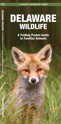 Delaware Wildlife: A Folding Pocket Guide to Familiar Animals by Kavanagh, James