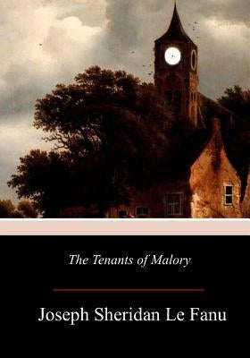 The Tenants of Malory by Le Fanu, Joseph Sheridan
