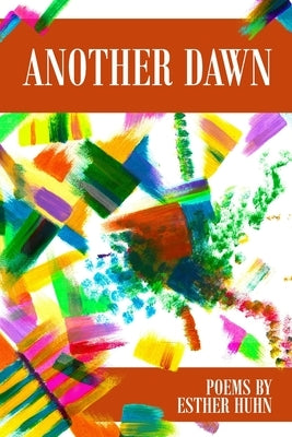 Another Dawn by Huhn, Esther