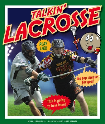 Talkin' Lacrosse by Buckley James Jr.