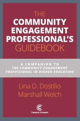The Community Engagement Professional's Guidebook: A Companion to the Community Engagement Professional in Higher Education by Dostilio, Lina D.
