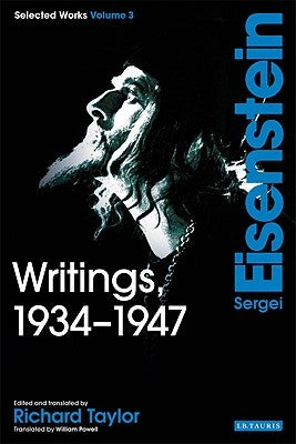 Writings, 1934-1947: Sergei Eisenstein Selected Works, Volume 3 by Eisenstein, Sergei