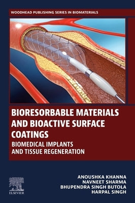 Bioresorbable Materials and Bioactive Surface Coatings: Biomedical Implants and Tissue Regeneration by Khanna, Anoushka