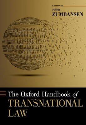 The Oxford Handbook of Transnational Law by Zumbansen, Peer