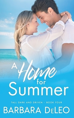 A Home for Summer: A sweet, small town, marriage of convenience romance by Deleo, Barbara