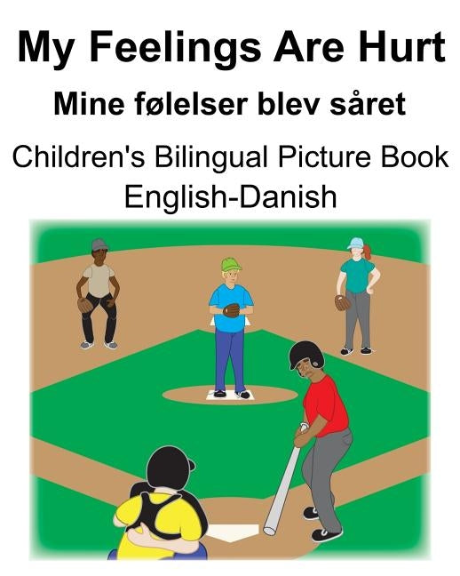 English-Danish My Feelings Are Hurt/Mine følelser blev såret Children's Bilingual Picture Book by Carlson, Suzanne