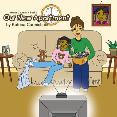 Our New Apartment (Maya's Journey Series - Book 2) by Carmichael, Katrina