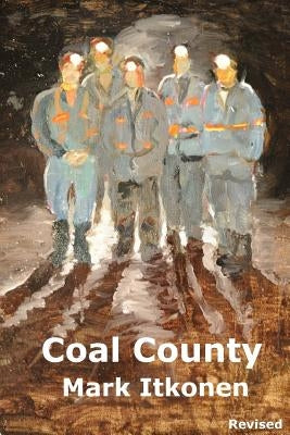 Coal County Revised by Itkonen, Mark