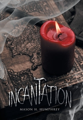 Incantation by Humphrey, Mason H.