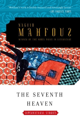 The Seventh Heaven: Stories of the Supernatural by Mahfouz, Naguib