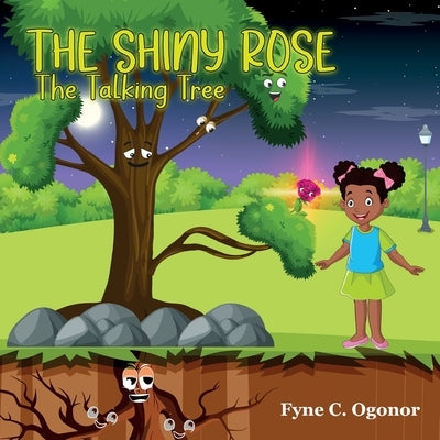 The Shiny Rose: The Talking Tree by Ogonor, Fyne C.