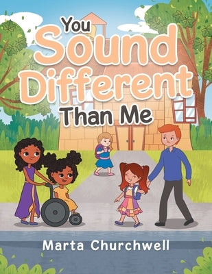You Sound Different Than Me by Churchwell, Marta