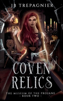 Coven Relics: A Paranormal Reverse Harem Romance by Trepagnier, Jb