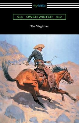 The Virginian (with an Introduction by Struthers Burt) by Wister, Owen