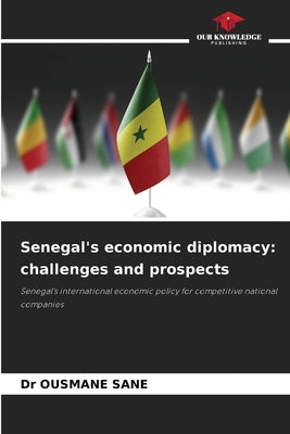 Senegal's economic diplomacy: challenges and prospects by Sane, Ousmane