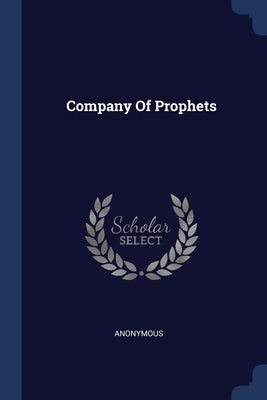 Company Of Prophets by Anonymous