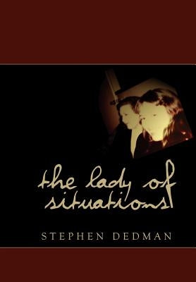 The Lady of Situations by Dedman, Stephen