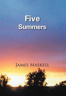 Five Summers by Maskell, James