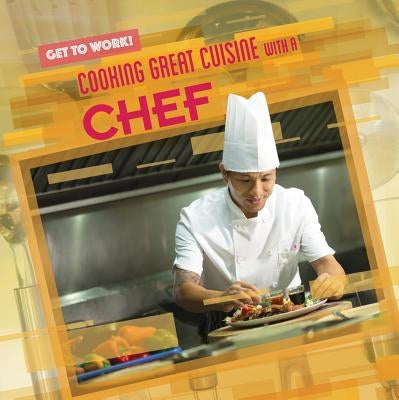 Cooking Great Cuisine with a Chef by Stoltman, Joan